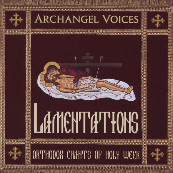 Lamentations: Orthodox Chants of Holy Week album cover