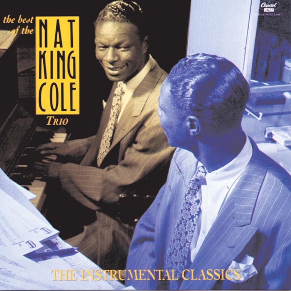 The Best of the Nat King Cole Trio: The Instrumental Classics album cover
