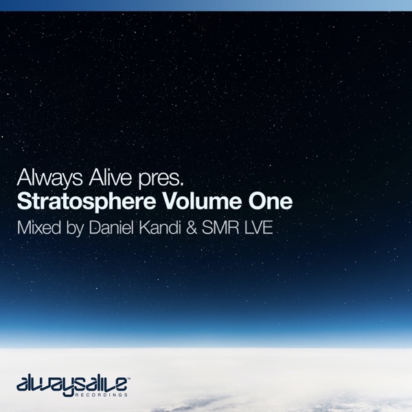 Always Alive Stratosphere Volume One, mixed by Daniel Kandi & SMR LVE album cover