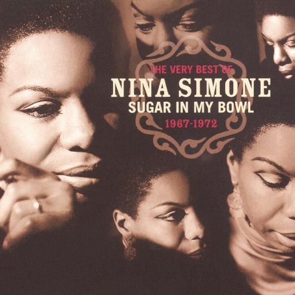 Sugar In My Bowl: The Very Best of Nina Simone 1967-1972 album cover