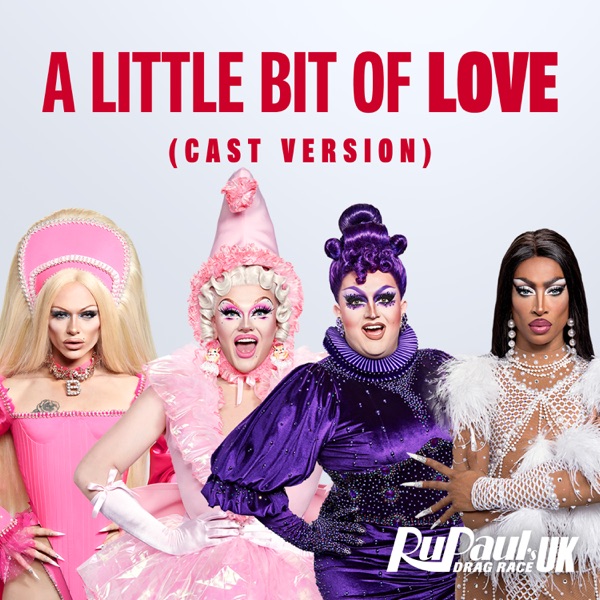 A Little Bit of Love (Cast Version) [feat. The Cast of RuPaul's Drag Race UK, Season 2] - Single album cover