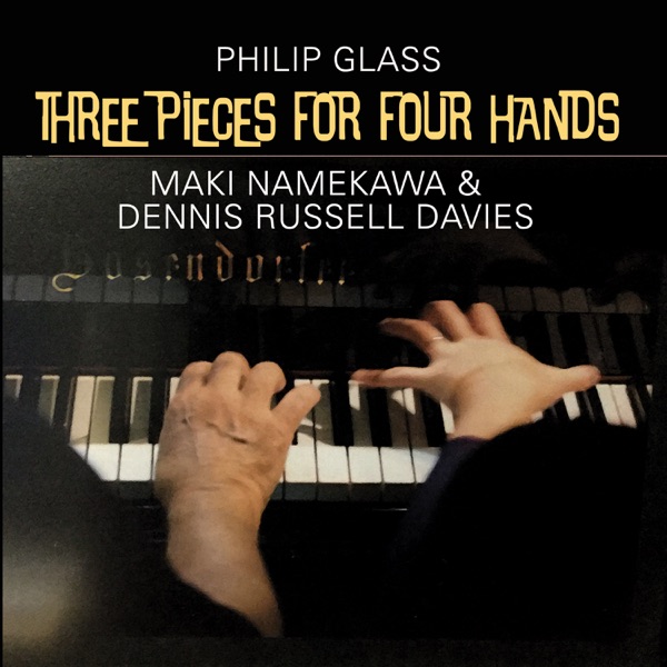 Philip Glass: Three Pieces for Four Hands - Single album cover