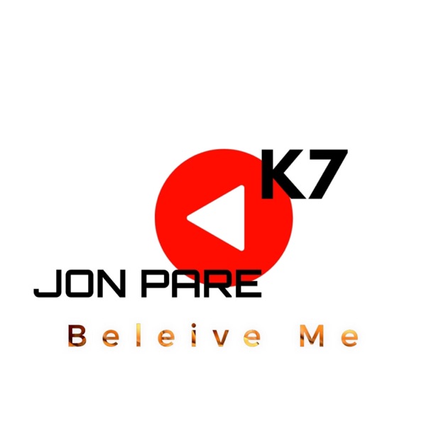 Beleive Me (feat. K7) - Single album cover