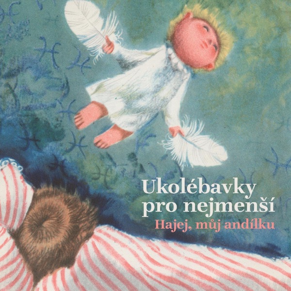 Ukolébavky Pro Nejmenší (Hajej, Můj Andílku) album cover