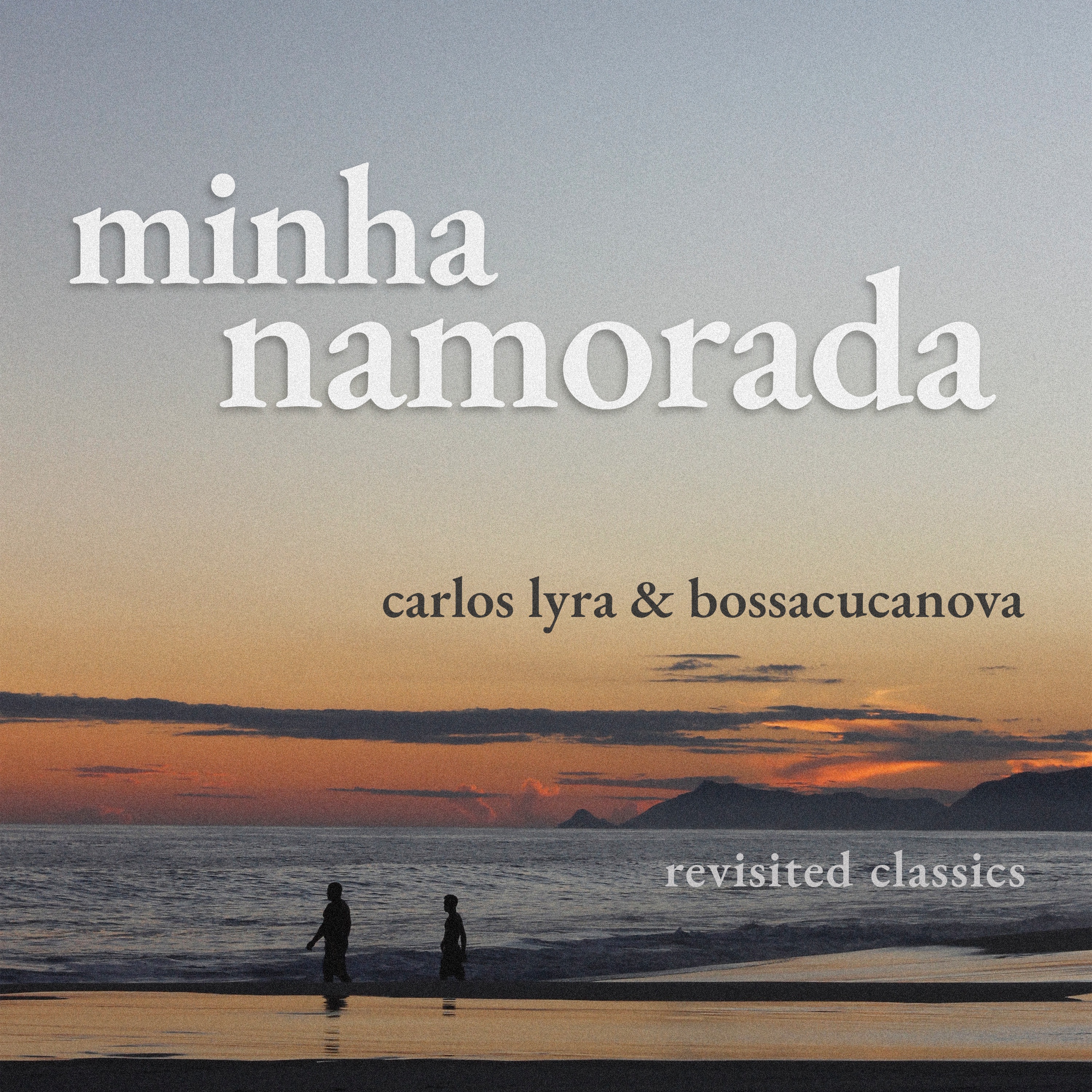 Minha Namorada (Revisited Classics Carlos Lyra & Bossacucanova) - Single album cover