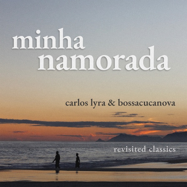 Minha Namorada (Revisited Classics Carlos Lyra & Bossacucanova) - Single album cover