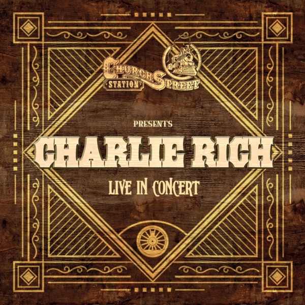 Church Street Station Presents: Charlie Rich (Live In Concert) - Single album cover