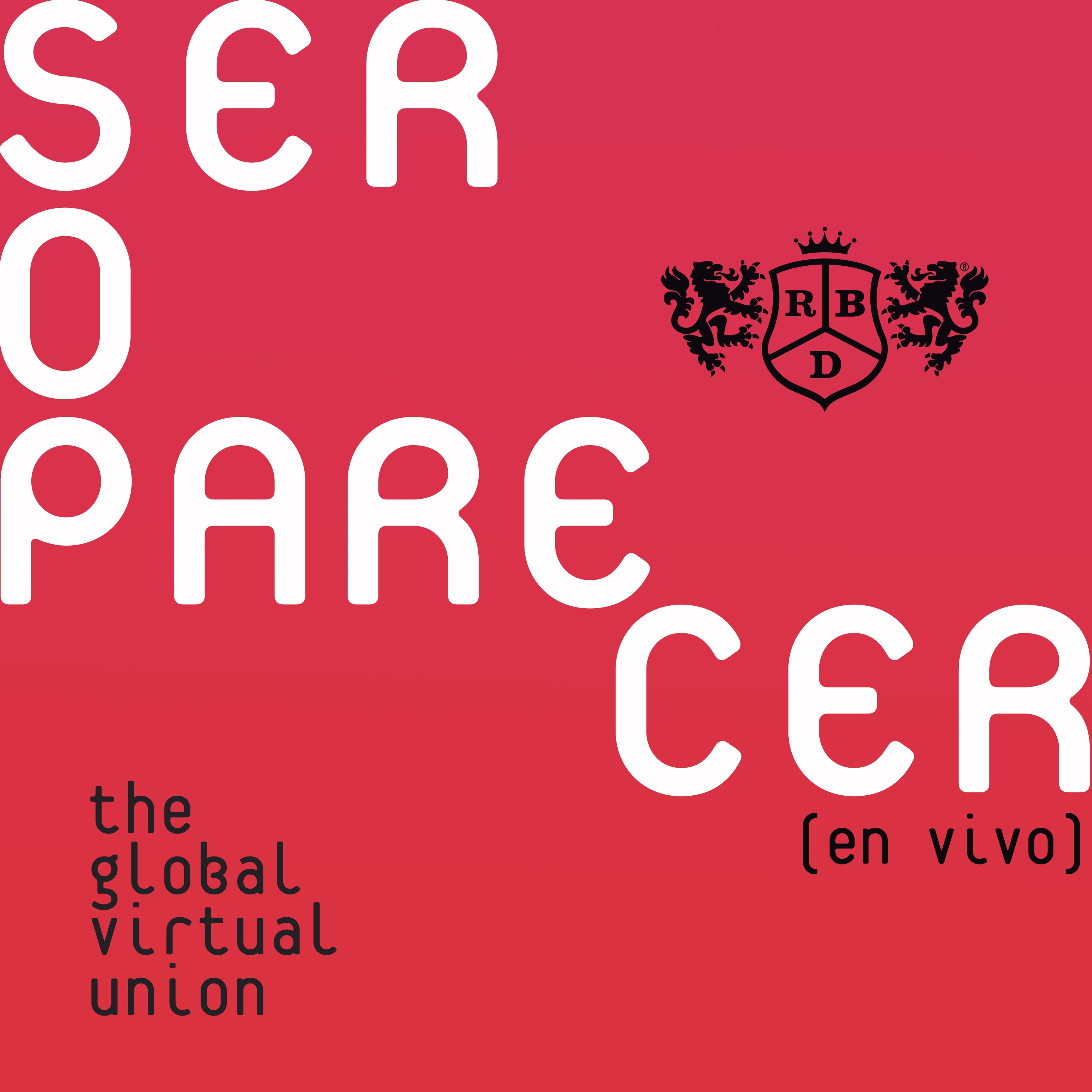 Ser O Parecer: The Global Virtual Union (En Vivo) album cover