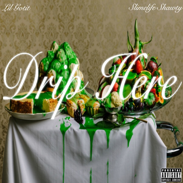 Drip Here (feat. Slimelife Shawty) - Single album cover