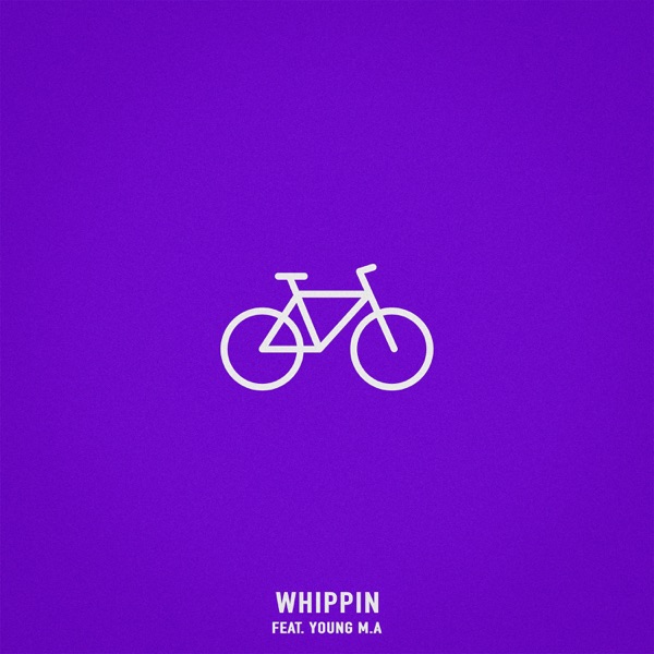 Whippin (feat. Young M.A) - Single album cover