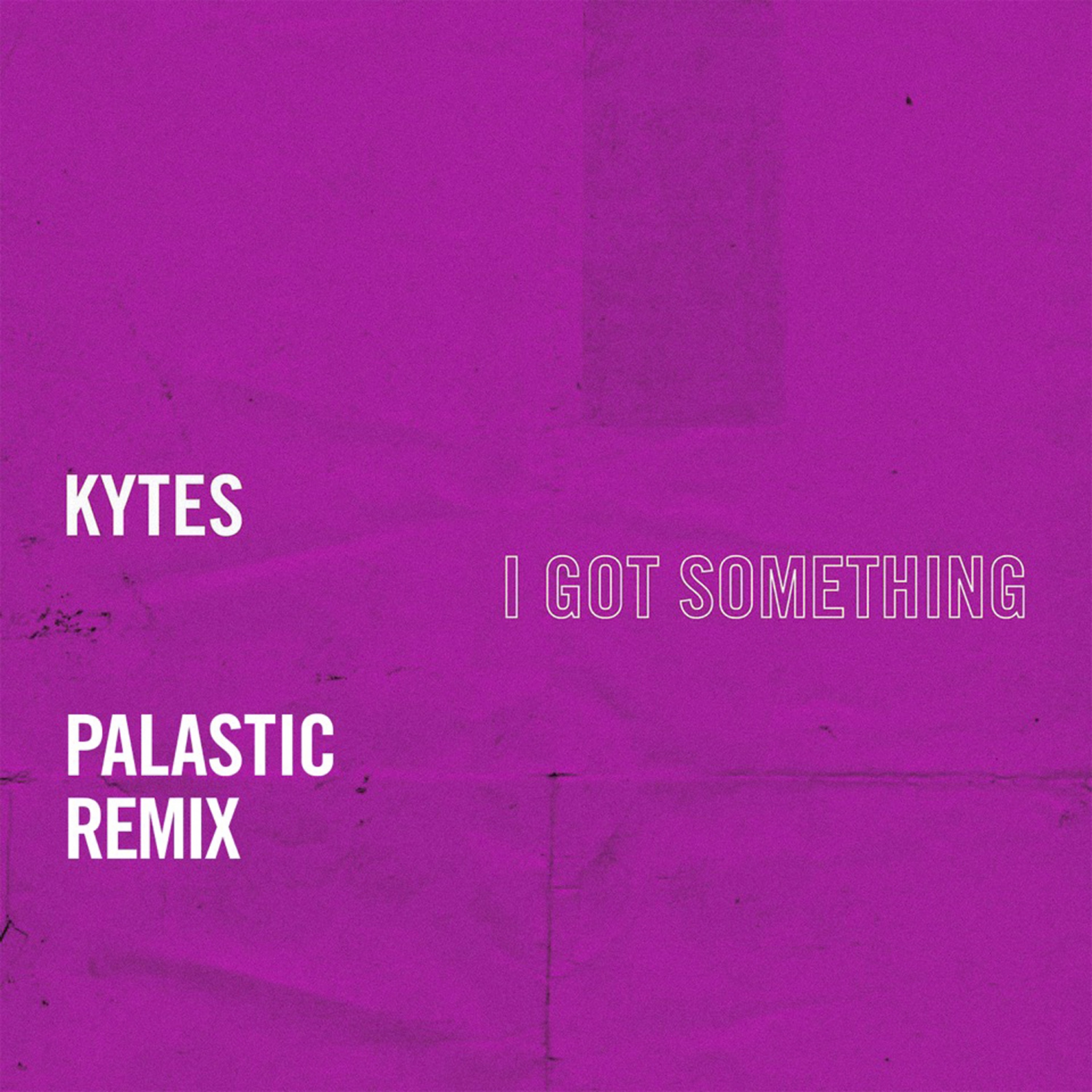 I Got Something (PALASTIC Remix) - Single album cover