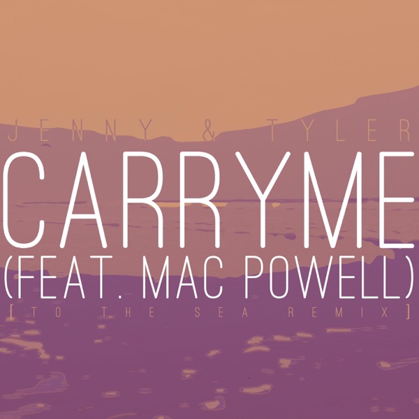 Carry Me (feat. Mac Powell) [To the Sea Remix] - Single album cover