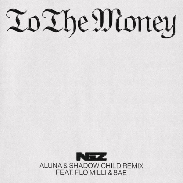To The Money (feat. Flo Milli & 8AE) [Aluna & Shadow Child Remix] - Single album cover