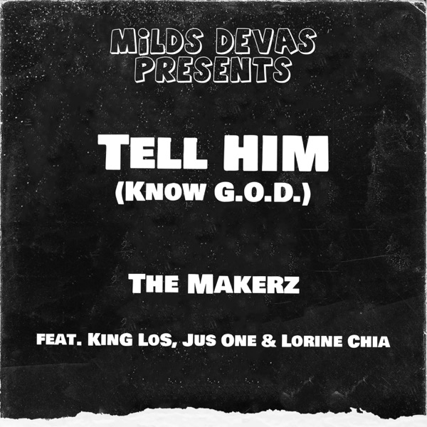 Tell Him (Know G.O.D.) (feat. King Los, Jus One & Lorine Chia) - Single album cover