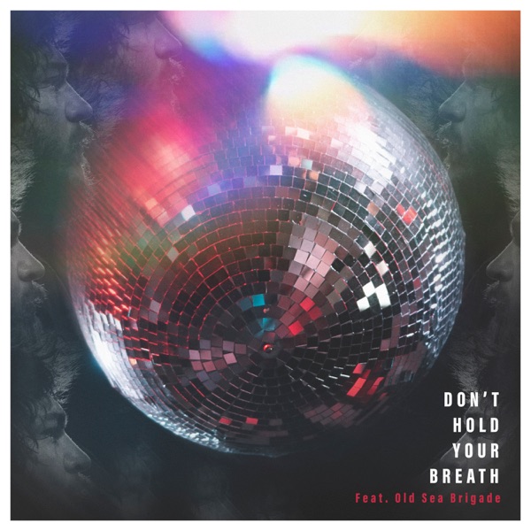Don't Hold Your Breath (feat. Old Sea Brigade) - Single album cover