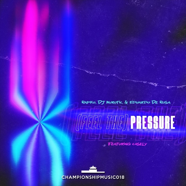 (Feel the) Pressure [feat. Casely] - Single album cover