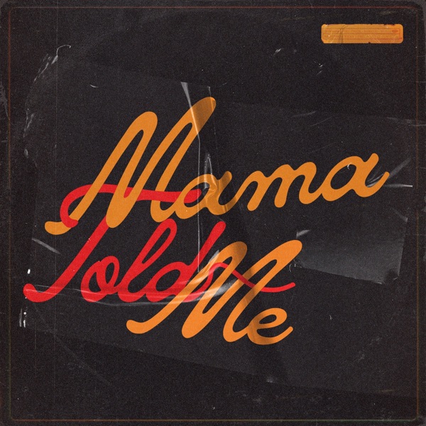 Mama Told Me - Single album cover