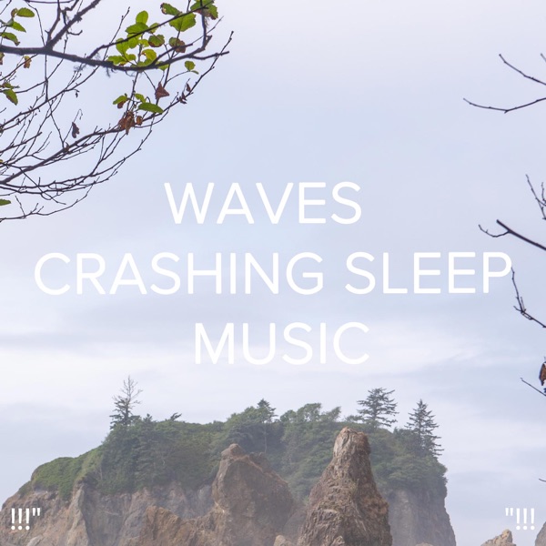 !!!"Waves Crashing Sleep Music"!!! album cover