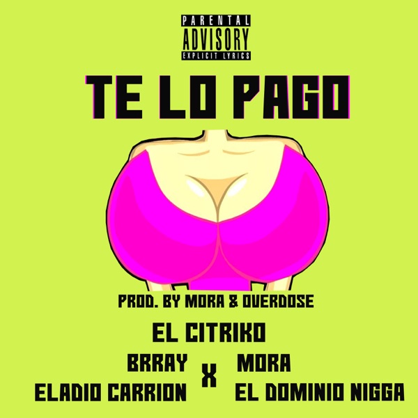 Te Lo Pago (feat. Eladio Carrión & Brray) - Single album cover