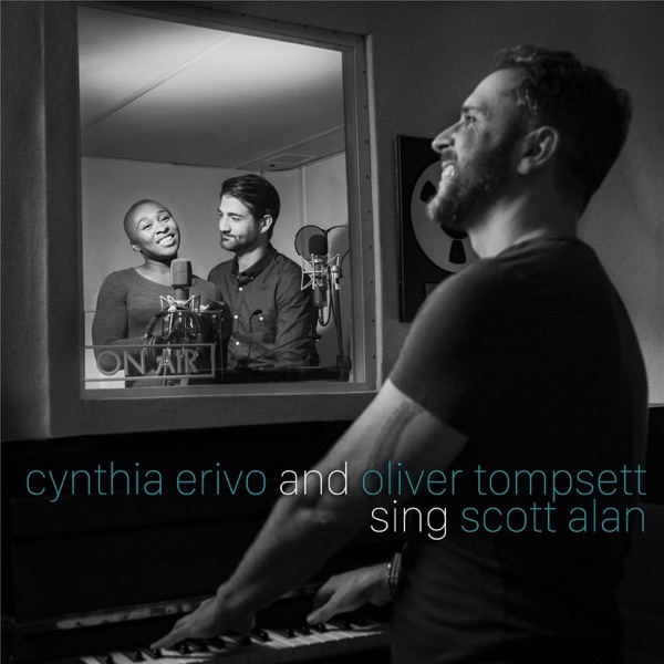 Cynthia Erivo & Oliver Tompsett Sing Scott Alan album cover