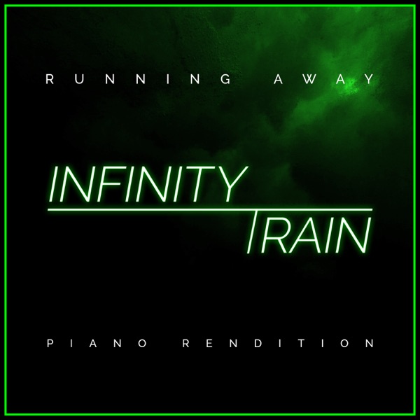 Infinity Train - Running Away (Piano Rendition) - Single album cover