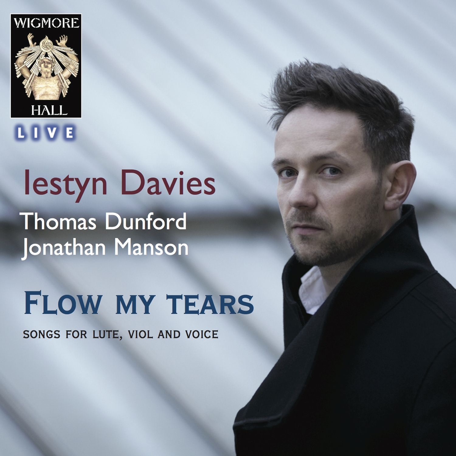 Flow My Tears - Songs For Lute, Viol and Voice - Wigmore Hall Live album cover