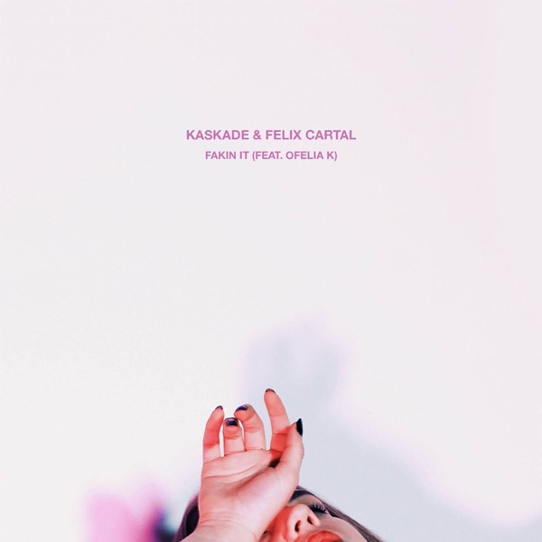 Fakin It (feat. Ofelia K) - Single album cover