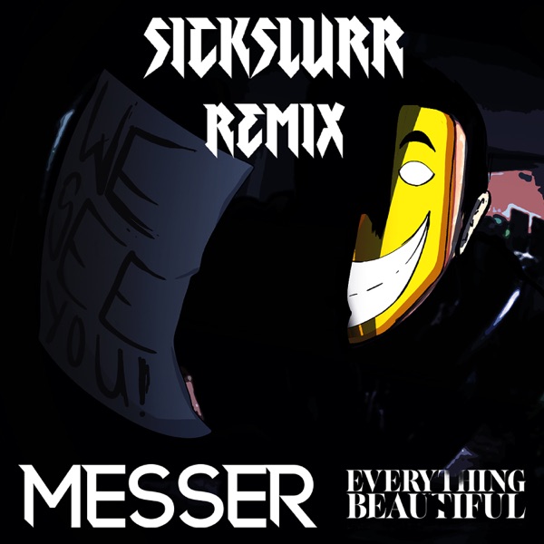Everything Beautiful Sickslurr (Remix) - Single album cover