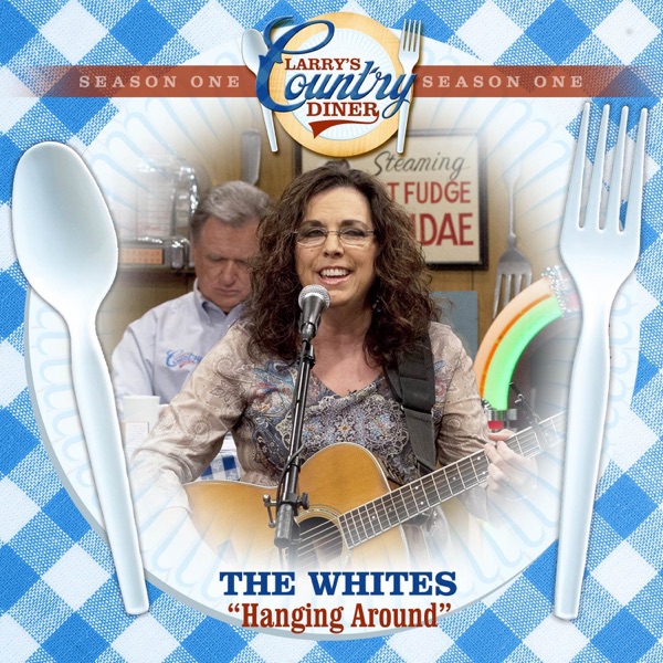 Hanging Around (Larry's Country Diner Season 1) - Single album cover