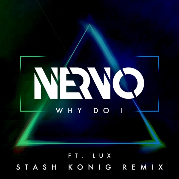 Why Do I (feat. LUX) [Stash Konig Remix] - Single album cover