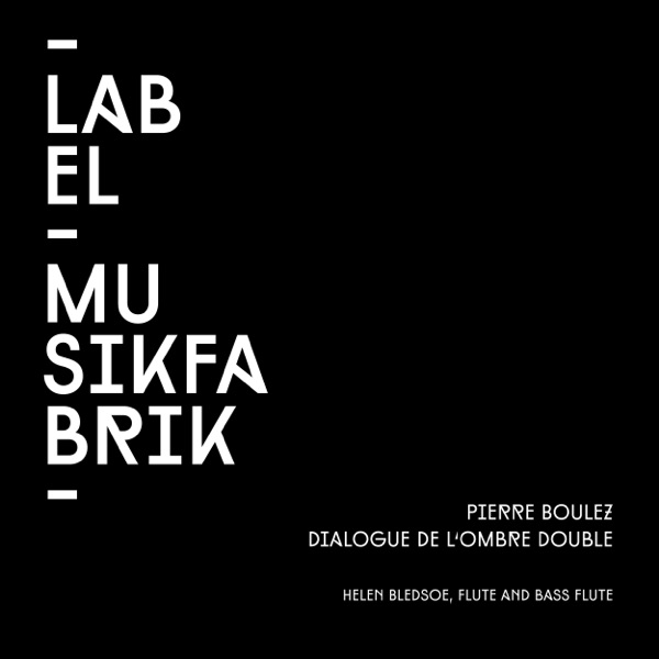 Boulez: Dialogue De L'ombre Double (Arr. For Flute and Tape by Helen Bledsoe) - EP album cover