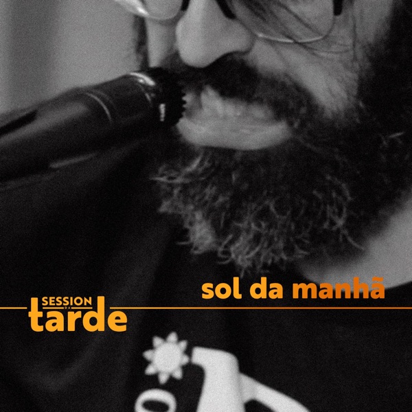 Sol da Manhã (feat. Selvagens à Procura de Lei) [Session da Tarde] - Single album cover