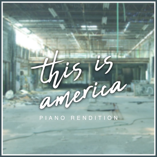 This Is America (Piano Rendition) - Single album cover