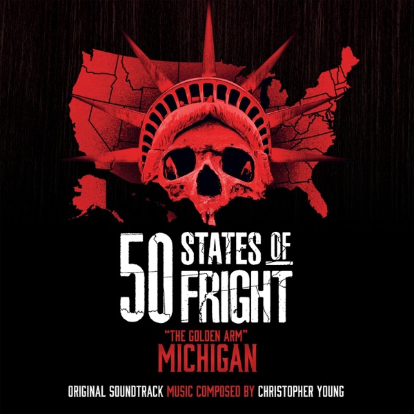 50 States Of Fright: "The Golden Arm" Michigan (Original Soundtrack) album cover