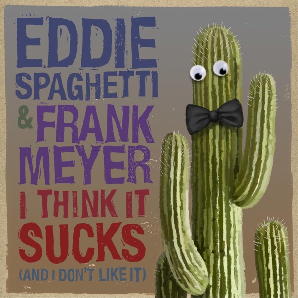 I Think It Sucks (And I Don't Like It) - Single album cover