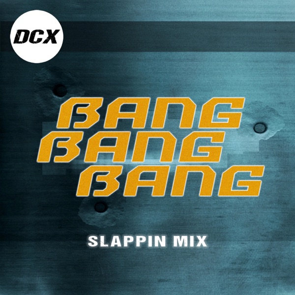 Bang Bang Bang (Slappin Mix) - Single album cover
