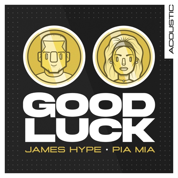 Good Luck (Acoustic) [feat. Pia Mia] - Single album cover