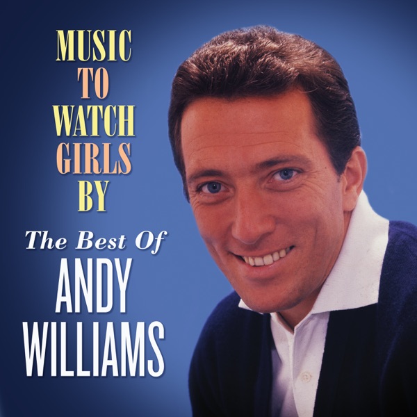 Music to Watch Girls By: The Best of Andy Williams album cover