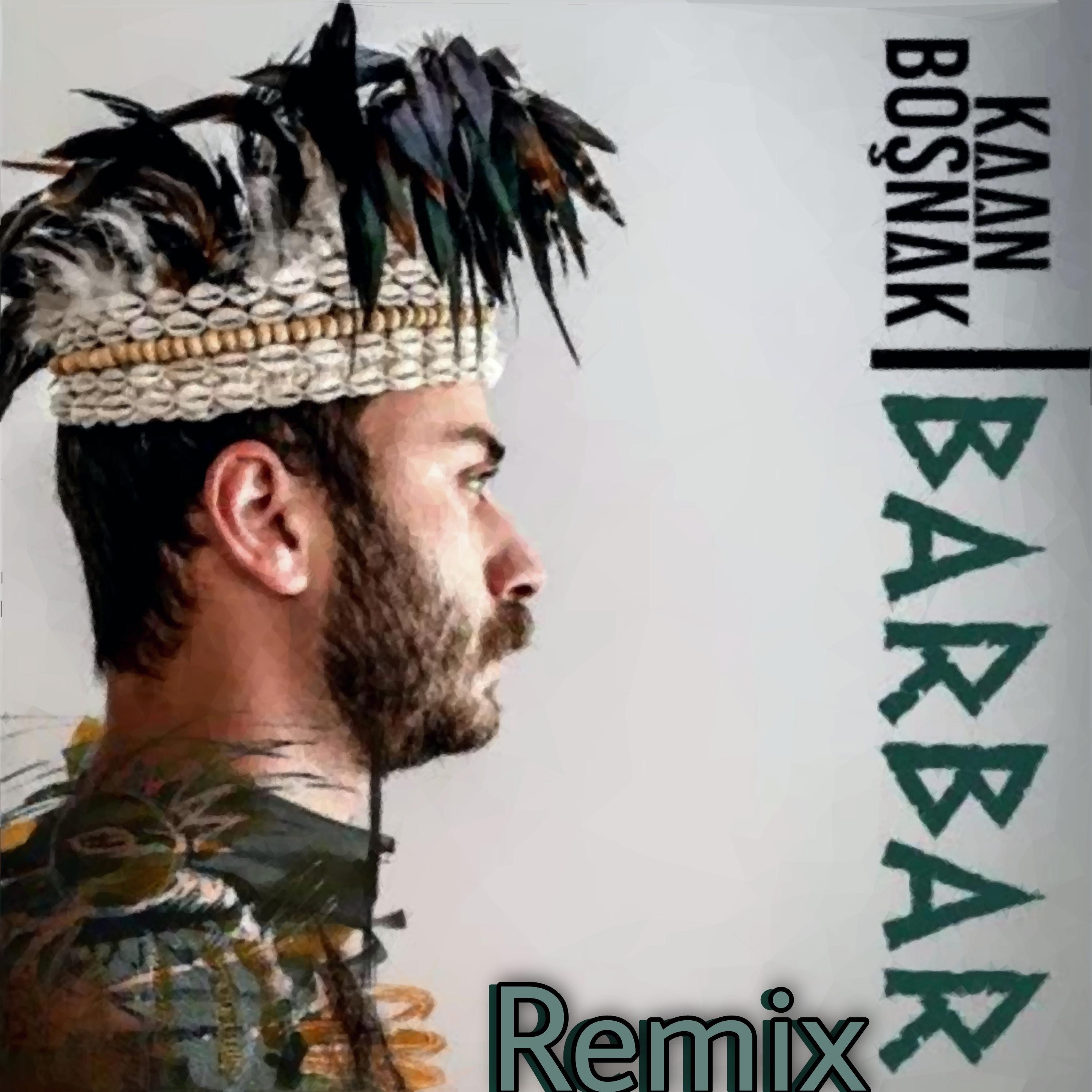 Barbar (feat. Kaan Boşnak) [Remix] - Single album cover