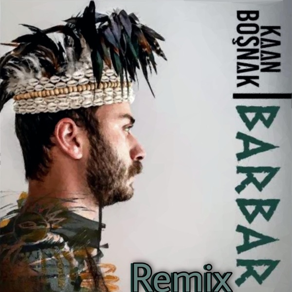 Barbar (feat. Kaan Boşnak) [Remix] - Single album cover
