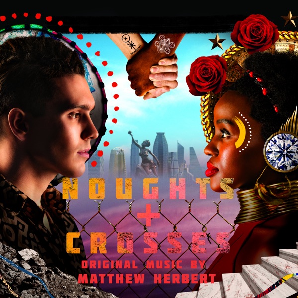 Noughts + Crosses (Music from the Original Tv Series) album cover