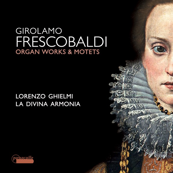 Frescobaldi: Motets and Organ Works album cover