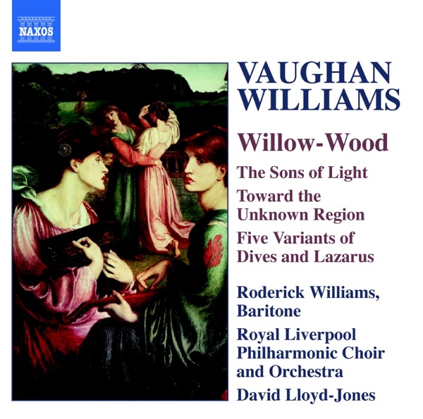Vaughan Williams: Willow-Wood - The Sons of Light - Toward the Unknown Region - Five Variants of Div album cover
