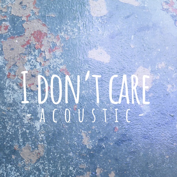 I Don't Care (Acoustic) - Single album cover