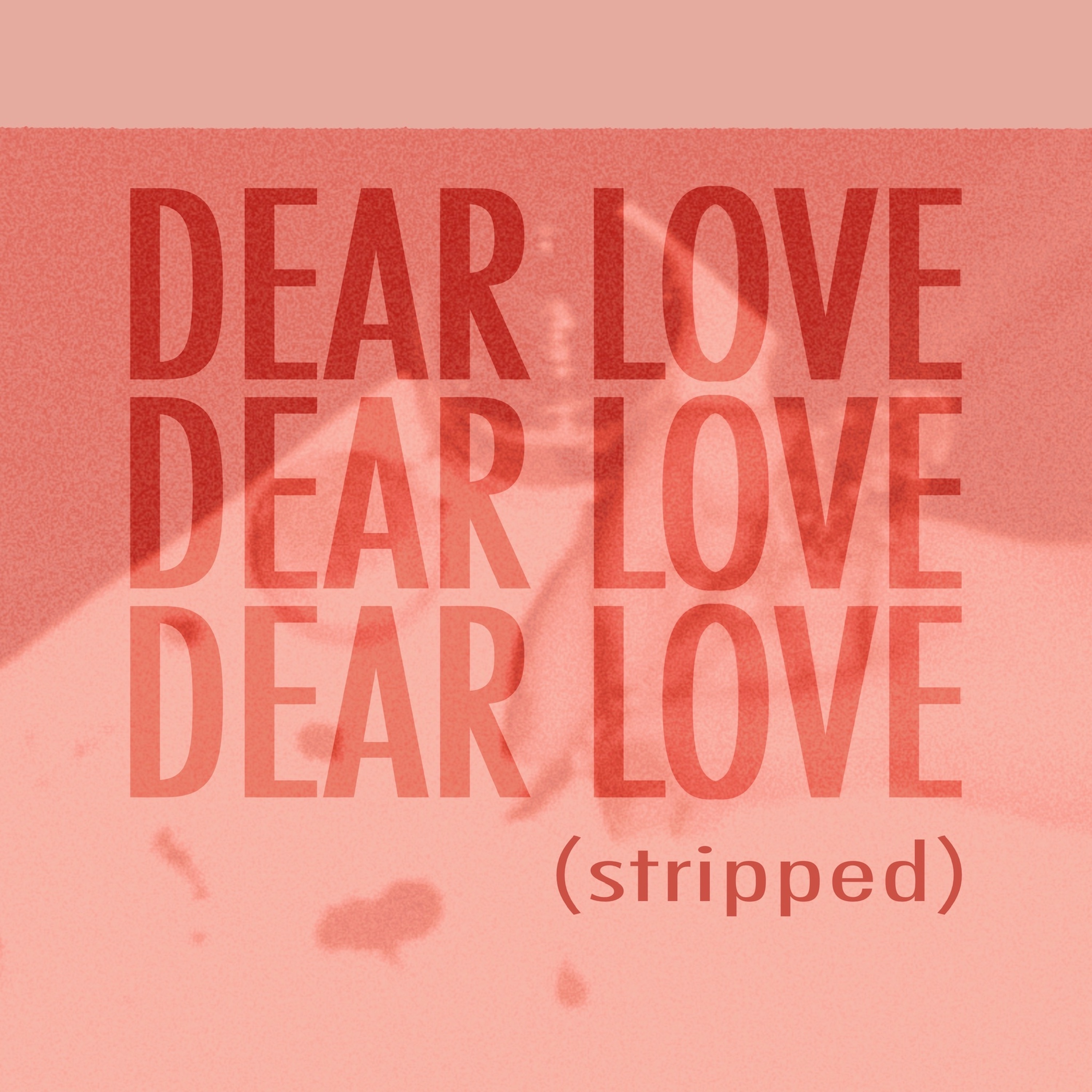 Dear Love (Stripped) - Single album cover