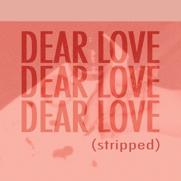Dear Love (Stripped) - Single album cover