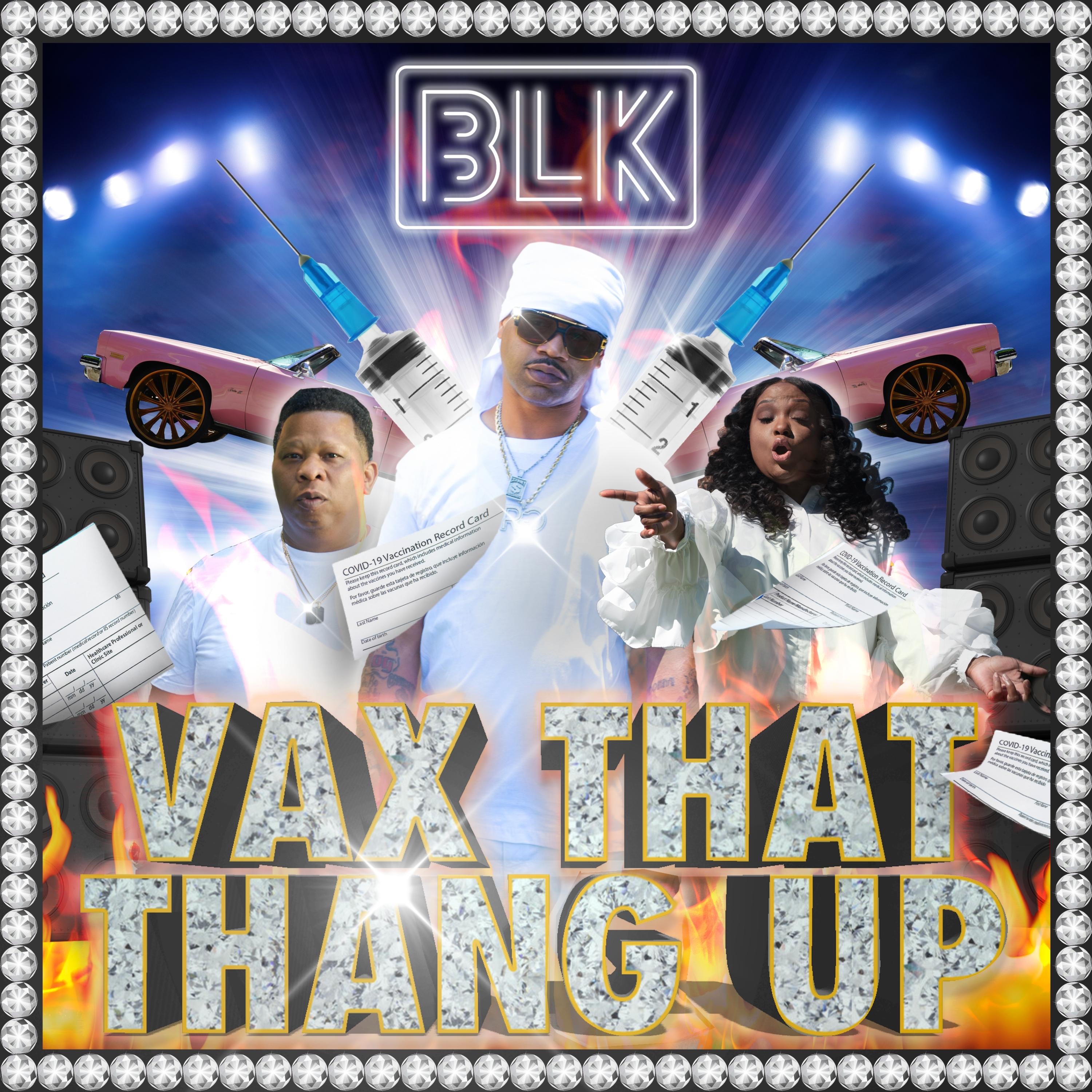 BLK presents "Vax That Thang Up" (feat. Mannie Fresh, Juvenile & Mia X) - Single album cover