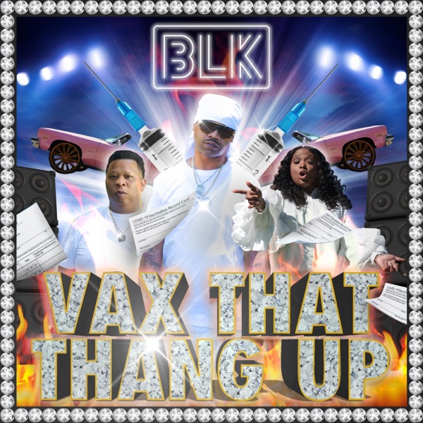 BLK presents "Vax That Thang Up" (feat. Mannie Fresh, Juvenile & Mia X) - Single album cover