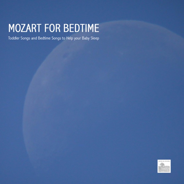 Mozart for Bedtime - Toddler Songs and Bedtime Songs to Help Your Baby Sleep album cover