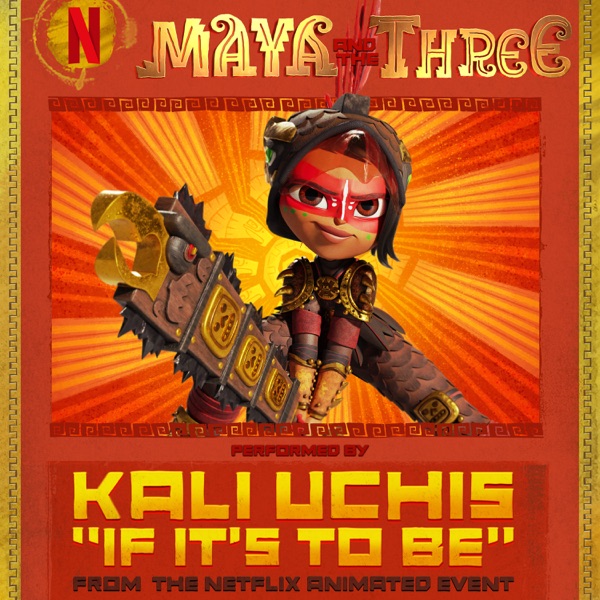 If It's To Be (From "Maya And The Three" - A Netflix Animated Event) - Single album cover